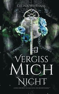 bokomslag Vergiss mich nicht Oder Der erste Schachzug des Heerführers