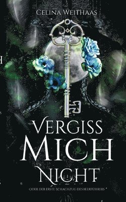 bokomslag Vergiss mich nicht Oder Der erste Schachzug des Heerführers