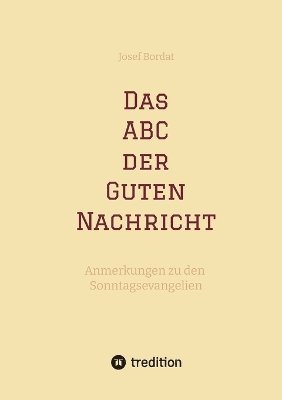 Josef Bordat - ABC der Guten Nachricht, Häftad