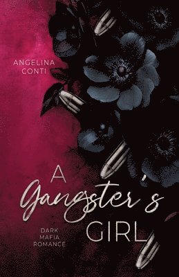 bokomslag A Gangster's Girl:(Dark Mafia Romance)