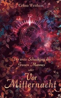 bokomslag Vor Mitternacht Oder Der erste Schachzug des Grauen Mannes