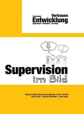 bokomslag Supervision im Bild: Einfach erklärte Supervisionsmethoden in Text und Bild