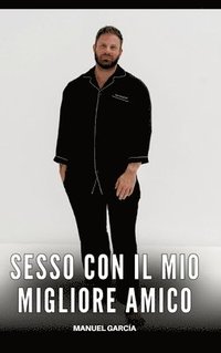 bokomslag Sesso con il mio migliore Amico