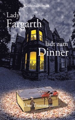 Uwe Trostmann - Lady Fargarth lädt zum Dinner, Inbunden