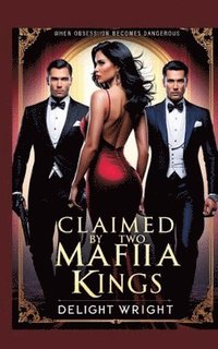 bokomslag Claimed by Two Mafia kings: When Obsession Becomes Dangerous
