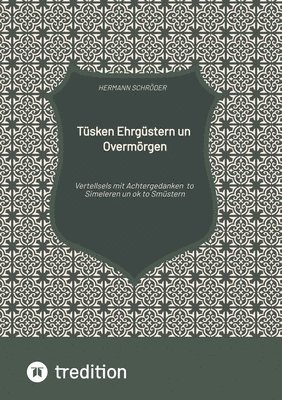 bokomslag Tüsken Ehrgüstern un Overmörgen