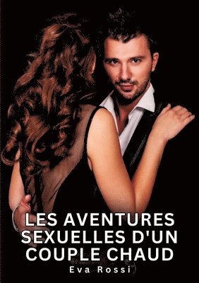 Eva Rossi - Les Aventures Sexuelles d'un Couple Chaud, Häftad
