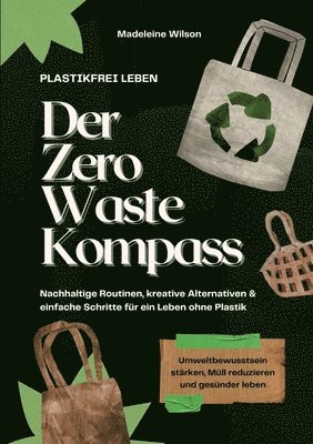 Madeleine Wilson - Plastikfrei leben - Der Zero Waste Kompass, Häftad
