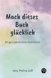bokomslag Mach dieses Buch glücklich