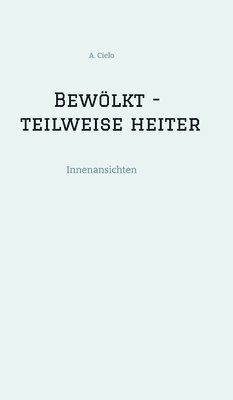 bokomslag Bewölkt - teilweise heiter