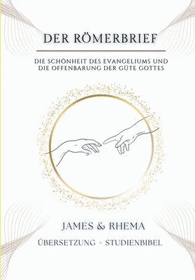 bokomslag Der Römerbrief - Studienbibel: Die Schönheit des Evangeliums und die Offenbarung der Güte Gottes