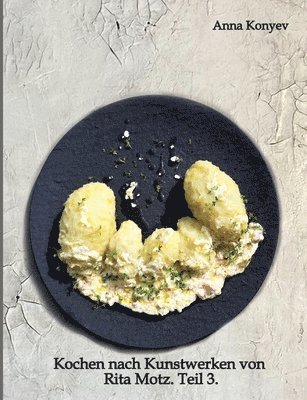 bokomslag Kochen nach Kunstwerken von Rita Motz. Teil 3.: Französische Rezepte.