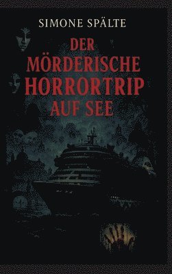 bokomslag Der mörderische Horrortrip auf See:Blutige Wellen, kein entkommen