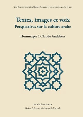 Hakan Özkan, Mohamed Bakhouch - Textes, images et voix - Perspectives sur la culture arabe, Häftad