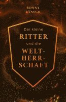 bokomslag Der kleine Ritter und die Weltherrschaft