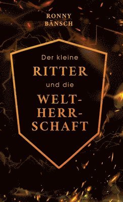 bokomslag kleine Ritter und die Weltherrschaft