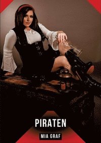 bokomslag Piraten: Erotische Kurzgeschichten für Sie und Ihn: Sammelband expliziter, unzensierter Lust, ab 18