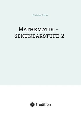Mathematik - Sekundarstufe 2