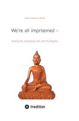 We're all imprisoned -