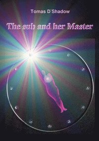 bokomslag The sub and her Master: The life of a woman in the world of BDSM