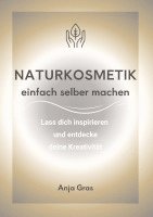 bokomslag Naturkosmetik einfach selber machen:Lass dich inspirieren und entdecke deine Kreativität