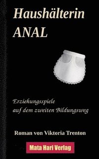 bokomslag Haushälterin ANAL: Erziehungsspiele auf dem zweiten Bildungsweg