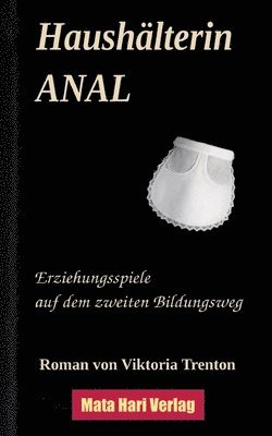 bokomslag Haushälterin ANAL: Erziehungsspiele auf dem zweiten Bildungsweg