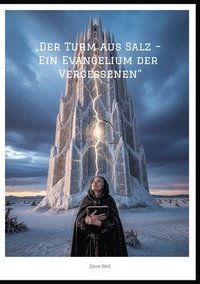 bokomslag "Der Turm aus Salz - Ein Evangelium der Vergessenen"