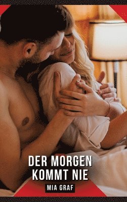 Mia Graf - Morgen kommt nie, Inbunden