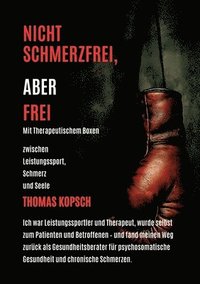 bokomslag Nicht Schmerzfrei Aber Frei Mit Therapeutischem Boxen