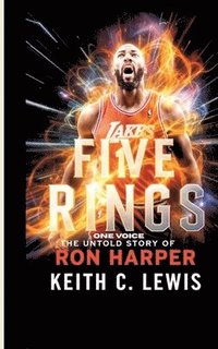 bokomslag Five Rings, One Voice: The Untold Story of Ron Harper