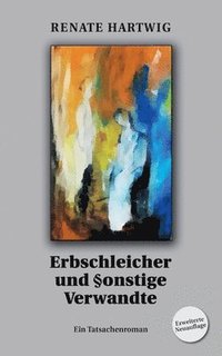 bokomslag Erbschleicher und §onstige Verwandte