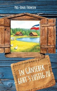 bokomslag In Gänsebek geht's lustig zu