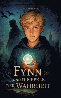 bokomslag Fynn und die Perle der Wahrheit: Betritt eine Welt voller Magie, Zauberei und spannender Abenteuer mit den Freunden Fynn, Ed und Jennica.