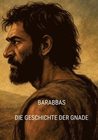 bokomslag Barabbas: Die Geschichte der Gnade