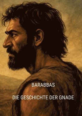 bokomslag Barabbas: Die Geschichte der Gnade