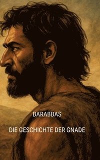 bokomslag Barabbas:Die Geschichte der Gnade