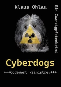 bokomslag Cyberdogs: Codewort >Sinistre