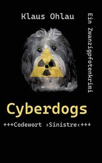 bokomslag Cyberdogs:Codewort ¿Sinistre¿