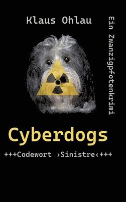 bokomslag Cyberdogs:Codewort ¿Sinistre¿