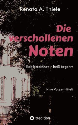 bokomslag Die verschollenen Noten: Kalt berechnet - heiß begehrt