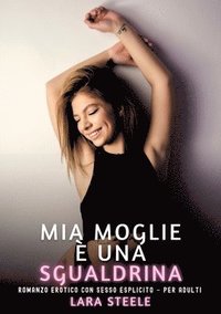 bokomslag Mia Moglie è una Sgualdrina