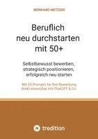Bernhard Metzger - Beruflich neu durchstarten mit 50+, Häftad