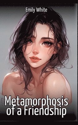 bokomslag Metamorphosis of a Friendship