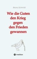 Wie die Guten den Krieg gegen den Frieden gewannen. Band 2 der Trilogie Verfreundet erzählt drei Familiengeschichten im politisch bewegten Nachkriegsd