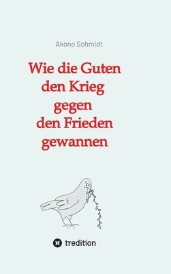 Wie die Guten den Krieg gegen den Frieden gewannen. Band 2 der Trilogie Verfreundet erzählt drei Familiengeschichten im politisch bewegten Nachkriegsd