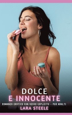 Lara Steele - Dolce e Innocente, Inbunden