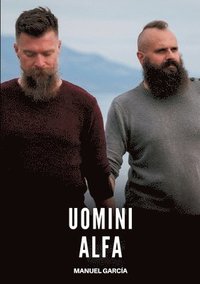 bokomslag Uomini Alfa: Racconti Erotici Gay di Sesso Esplicito per Uomini Adulti