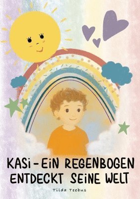 Tilda Teebus - Kasi - ein Regenbogen entdeckt seine Welt, Häftad