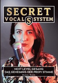 bokomslag Secret Vocal System 3: Next Level Gesang - Das Geheimniss der Profi Stimme